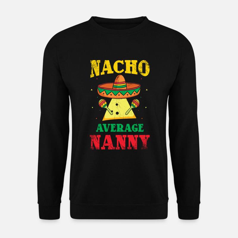 Nacho, Durchschnittliches Kindermädchen Für - Unisex Pullover - Schwarz