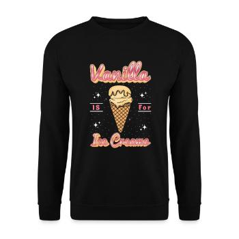 La vanille est pour les cornets de crème glacée pour les fans de bonbons surgelés - Sweat-shirt Unisexe - noir - Devant - Alina (178cm) & Michal (187cm)