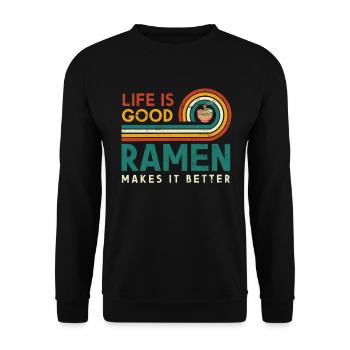 Life Is Good Ramen Makes It Better Noodles Too - Unisex Sweatshirt - black - Front - Alina (178cm) & Michal (187cm)