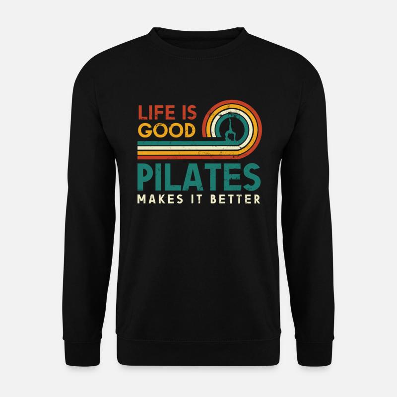 Life is good, Pilates makes it better for - Unisex Sweatshirt - black
