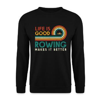 Life Is Good Rowing Makes It Better For - Unisex Sweatshirt - black - Front - Alina (178cm) & Michal (187cm)