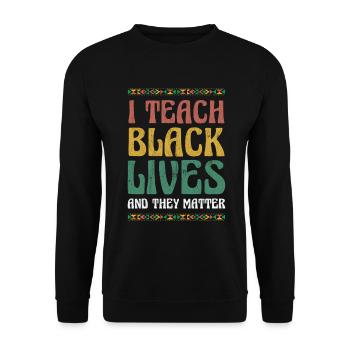 Ich Lehre Schwarze Leben Und Sie Sind Wichtig Für - Unisex Pullover - Schwarz - Vorne - Alina (178cm) & Michal (187cm)