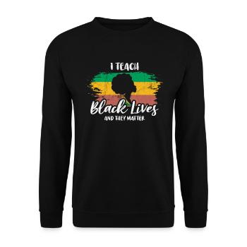 Ich Lehre Schwarze Leben Und Sie Sind Wichtig Für - Unisex Pullover - Schwarz - Vorne - Alina (178cm) & Michal (187cm)