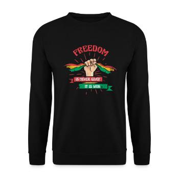 Freedom is never given, it is given for the - Unisex Sweatshirt - black - Front - Alina (178cm) & Michal (187cm)
