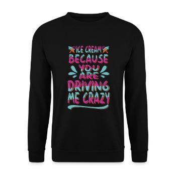 Eiscreme, Weil Du Mich Für Gefroren Fährst - Unisex Pullover - Schwarz - Vorne - Alina (178cm) & Michal (187cm)