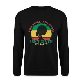 For some, freedom is not given, but - Unisex Sweatshirt - black - Front - Alina (178cm) & Michal (187cm)