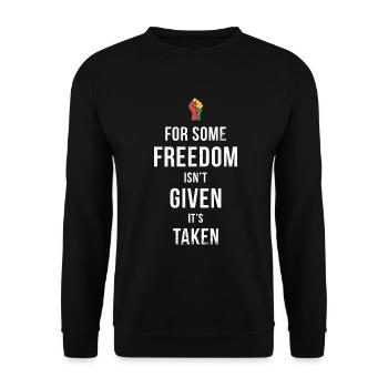 For some, freedom is not given, but - Unisex Sweatshirt - black - Front - Alina (178cm) & Michal (187cm)