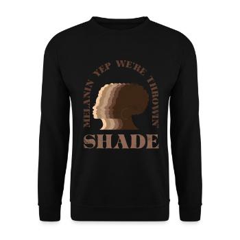 Melanin Yep Wir Sind Throwin Shade For Pride - Unisex Pullover - Schwarz - Vorne - Alina (178cm) & Michal (187cm)