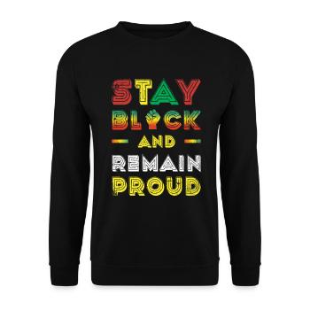 Stay black and stay proud of the - Unisex Sweatshirt - black - Front - Alina (178cm) & Michal (187cm)
