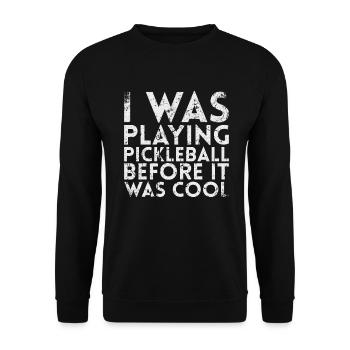 Ich Habe Vorher Pickleball Für Pickleball Gespielt - Unisex Pullover - Schwarz - Vorne - Alina (178cm) & Michal (187cm)