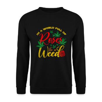 Dans un monde plein de roses, soyez un design reggae weed - Sweat-shirt Unisexe - noir - Devant - Alina (178cm) & Michal (187cm)