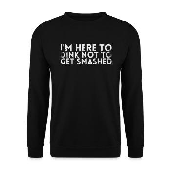 I'm here to drink, not to be for - Unisex Sweatshirt - black - Front - Alina (178cm) & Michal (187cm)