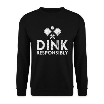 Dink Responsible For Pickleball Players Or - Unisex Sweatshirt - black - Front - Alina (178cm) & Michal (187cm)