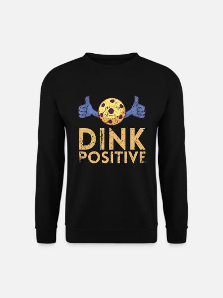 Dink Positiv Für Pickleball-spieler Oder - Unisex Pullover - Schwarz
