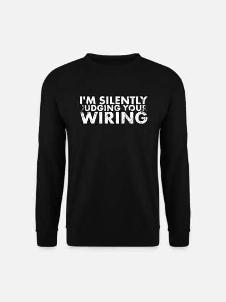 J’évalue tacitement votre câblage pour - Sweat-shirt Unisexe - noir