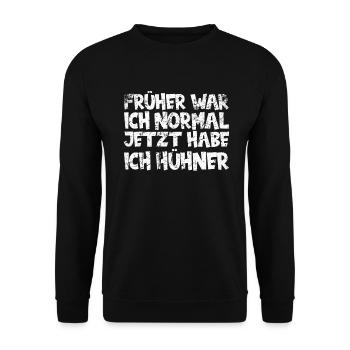 Früher war ich normal, jetzt habe ich Hühner. Huhn - Unisex Pullover - Schwarz - Vorne - Alina (178cm) & Michal (187cm)