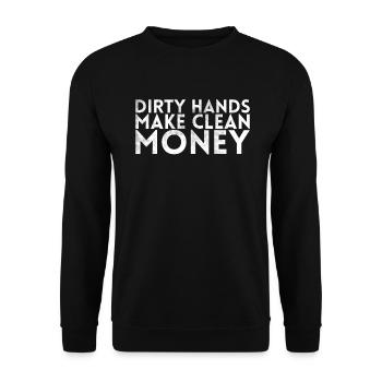 Dirty Hands Make Clean Money Design For - Unisex Sweatshirt - black - Front - Alina (178cm) & Michal (187cm)