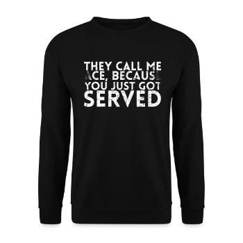 Sie Nennen Mich Ace, Weil Du Gerade Bedient - Unisex Pullover - Schwarz - Vorne - Alina (178cm) & Michal (187cm)