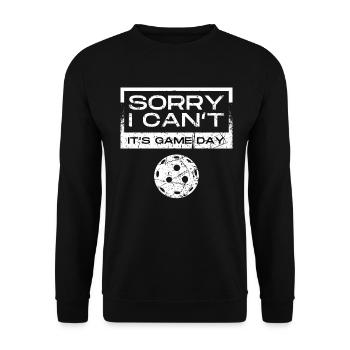 Sorry, I can't. It's a game. - Unisex Sweatshirt - black - Front - Alina (178cm) & Michal (187cm)