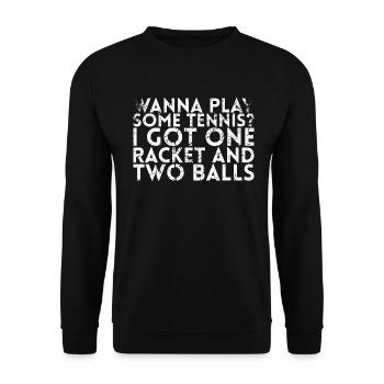 If you want to play some tennis, I have a - Unisex Sweatshirt - black - Front - Alina (178cm) & Michal (187cm)
