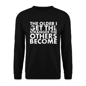 The older I get, the strangers they become - Unisex Sweatshirt - black - Front - Alina (178cm) & Michal (187cm)