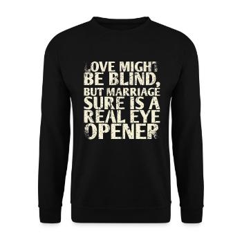 Love may be blind, but marriage is certainly a - Unisex Sweatshirt - black - Front - Alina (178cm) & Michal (187cm)