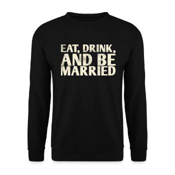 Manger, boire et se marier, - Sweat-shirt Unisexe - noir - Devant - Alina (178cm) & Michal (187cm)
