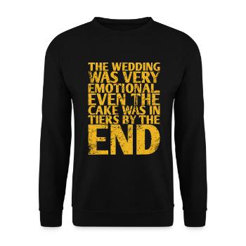 The wedding was very emotional, even the cake - Unisex Sweatshirt - black - Front - Alina (178cm) & Michal (187cm)