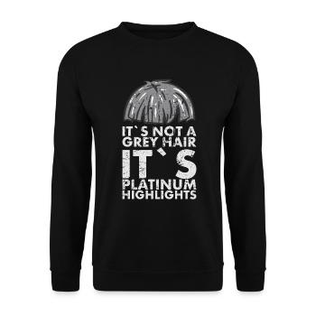 It's not gray hair, it's platinum for - Unisex Sweatshirt - black - Front - Alina (178cm) & Michal (187cm)