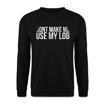 Lassen Sie Mich Nicht Mein Lob-design Für - Unisex Pullover - Schwarz - Vorne - Alina (178cm) & Michal (187cm)