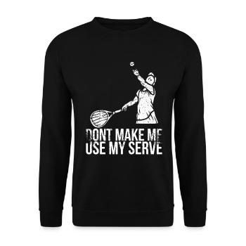 Don't let me use my serve design for - Unisex Sweatshirt - black - Front - Alina (178cm) & Michal (187cm)