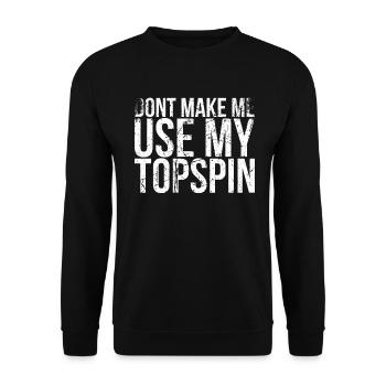 Let Me Not My Topspin Design Pour - Sweat-shirt Unisexe - noir - Devant - Alina (178cm) & Michal (187cm)