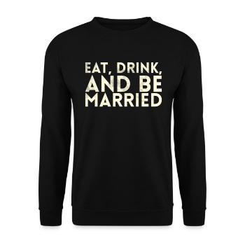 Manger, boire et se marier, - Sweat-shirt Unisexe - noir - Devant - Alina (178cm) & Michal (187cm)