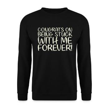 Félicitations que vous serez avec moi pour toujours - Sweat-shirt Unisexe - noir - Devant - Alina (178cm) & Michal (187cm)