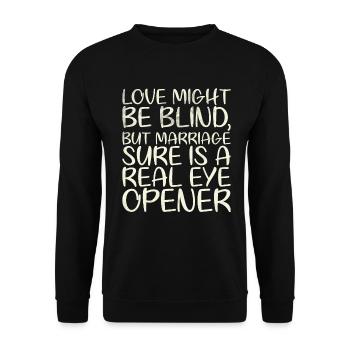 Love may be blind, but marriage is for the - Unisex Sweatshirt - black - Front - Alina (178cm) & Michal (187cm)