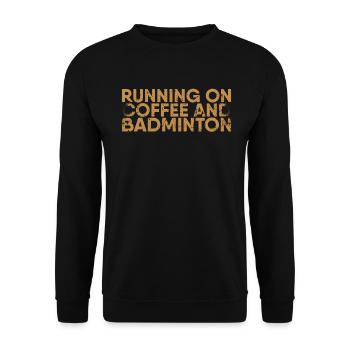 Running on coffee and badminton for badminton - Unisex Sweatshirt - black - Front - Alina (178cm) & Michal (187cm)