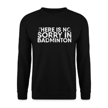 In badminton, there is no pity for badminton - Unisex Sweatshirt - black - Front - Alina (178cm) & Michal (187cm)