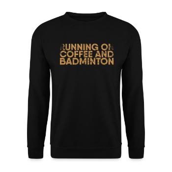 Running on coffee and badminton for badminton - Unisex Sweatshirt - black - Front - Alina (178cm) & Michal (187cm)