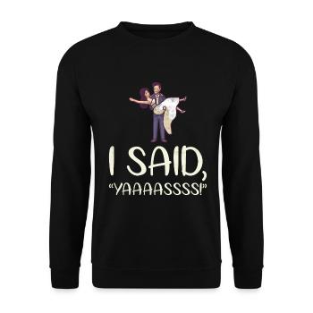 J’ai dit le brouillon de mariage de Yaaaass pour - Sweat-shirt Unisexe - noir - Devant - Alina (178cm) & Michal (187cm)