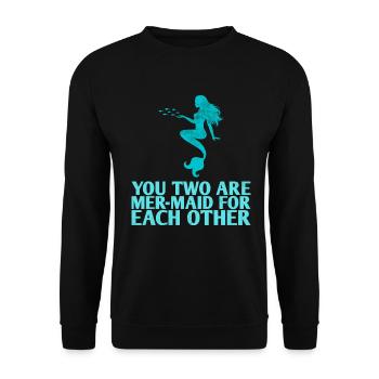 The two of you are mer-maid for each other for the bride - Unisex Sweatshirt - black - Front - Alina (178cm) & Michal (187cm)