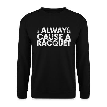 Je provoque toujours une raquette pour - Sweat-shirt Unisexe - noir - Devant - Alina (178cm) & Michal (187cm)