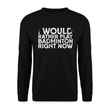 Je préfère jouer au badminton maintenant pour - Sweat-shirt Unisexe - noir - Devant - Alina (178cm) & Michal (187cm)