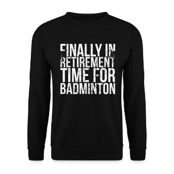 Finally in retirement for badminton players - Unisex Sweatshirt - black - Front - Alina (178cm) & Michal (187cm)