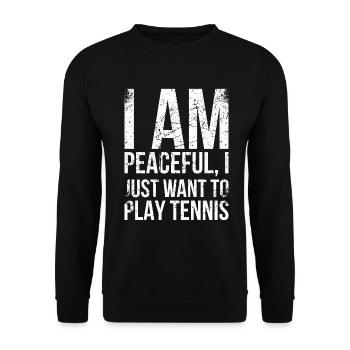 I am peaceful, for whom I only play tennis - Unisex Sweatshirt - black - Front - Alina (178cm) & Michal (187cm)
