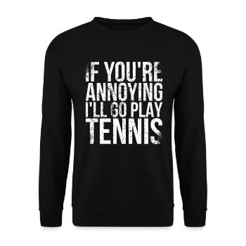 Wenn Sie Nerven, Gehe Ich Tennis Spielen - Unisex Pullover - Schwarz - Vorne - Alina (178cm) & Michal (187cm)