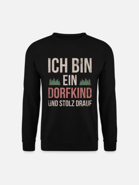 Dorfkind und stolz drauf. Dorfkind - Unisex Pullover - Schwarz