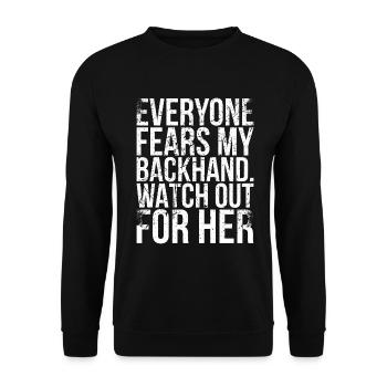 Jeder Fürchtet Meine Rückhand. Pass Auf Sie Auf - Unisex Pullover - Schwarz - Vorne - Alina (178cm) & Michal (187cm)
