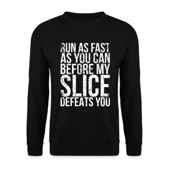 Laufen Sie So Schnell Wie Möglich Vor My Slice For - Unisex Pullover - Schwarz - Vorne - Alina (178cm) & Michal (187cm)