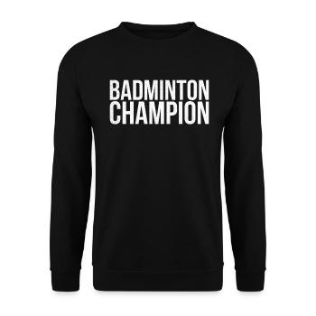 Champion de badminton pour les joueurs de badminton ou - Sweat-shirt Unisexe - noir - Devant - Alina (178cm) & Michal (187cm)