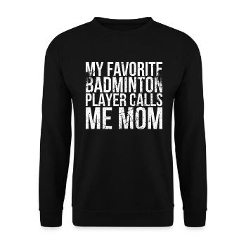 Mein Lieblings-badmintonspieler Nennt Mich Mama - Unisex Pullover - Schwarz - Vorne - Alina (178cm) & Michal (187cm)